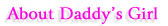 About Daddys Girl